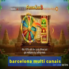 barcelona multi canais